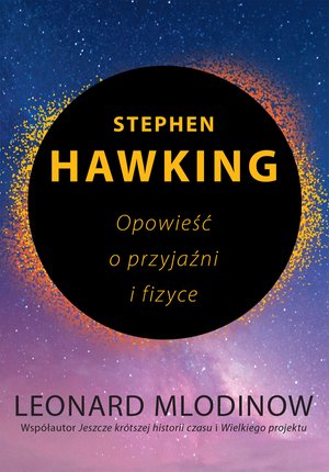 Stephen Hawking. Opowieść o przyjaźni i fizyce – ebook