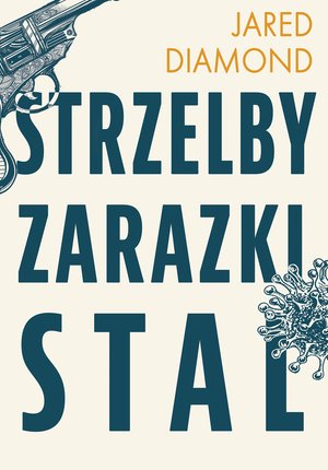 Strzelby, zarazki i stal Krótka historia ludzkości – ebook