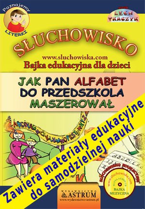 Jak Pan Alfabet do przedszkola maszerował – audiobooki