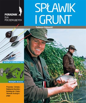 Poradnik dla początkujących. Spławik i grunt – ebooki