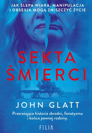 Dokument, literatura faktu, reportaże, biografie: Sekta śmierci. Jak ślepa wiara, manipulacja i obsesja mogą zniszczyć życie – ebook