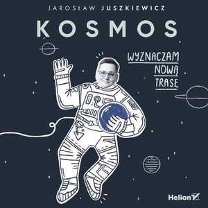Kosmos. Wyznaczam nową trasę – audiobook