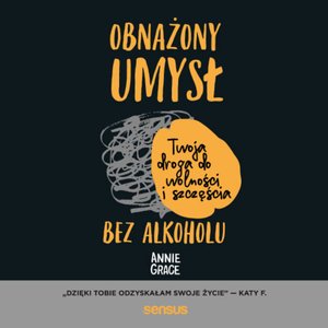 Obnażony umysł. Twoja droga do wolności i szczęścia bez alkoholu – audiobook
