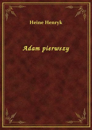 Adam pierwszy – ebook