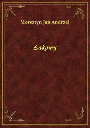Łakomy &ndash; ebook