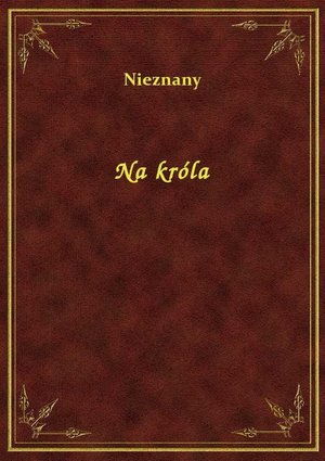 Na kr&oacute;la &ndash; ebook