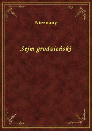 Sejm grodzieński &ndash; ebook