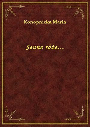 Senne róże... – ebook