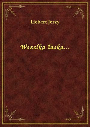 Wszelka łaska... &ndash; ebook