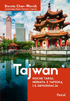 Tajwan. Nocne targi, herbata z tapioką i e-demokracja – ebooki