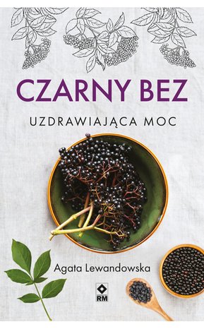 Czarny bez. Uzdrawiająca moc – ebooki