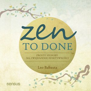 Zen To Done. Proste sposoby na zwiększenie efektywności – audiobook
