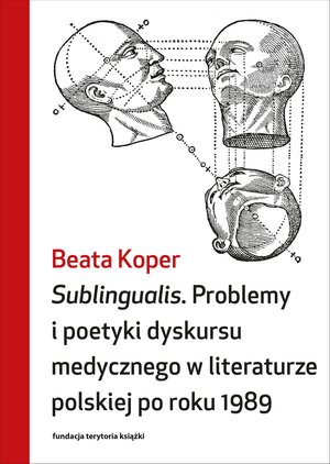 Sublingualis. Problemy i poetyki dyskursu medycznego w literaturze polskiej po roku 1989 – ebooki