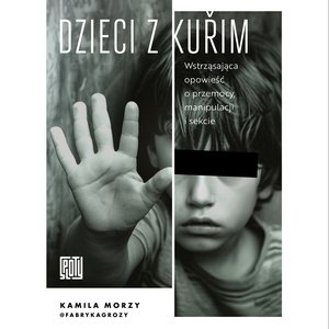 Dzieci z Kuřim. Wstrząsająca opowieść o przemocy, manipulacji i sekcie – audiobook