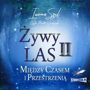 Żywy Las II. Między czasem i przestrzenią – audiobooki