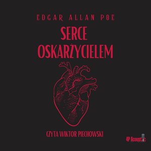 Mroczne opowieści. Serce oskarżycielem – audiobook
