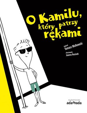 O Kamilu, który patrzy rękami – ebook