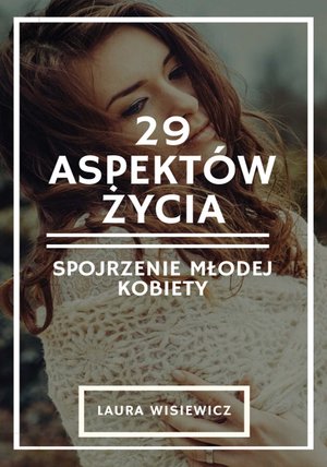 29 aspektów życia. Spojrzenie młodej kobiety – ebook