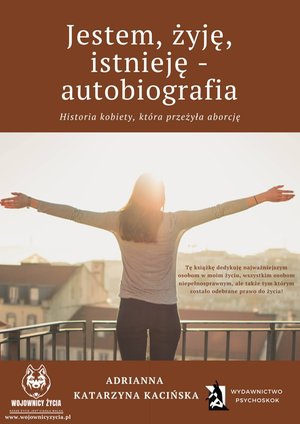 Jestem, żyję, istnieję - autobiografia. Historia kobiety, która przeżyła aborcję – ebook