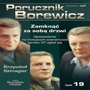Porucznik Borewicz - Zamknąć za sobą drzwi (Tom 19) – audiobook