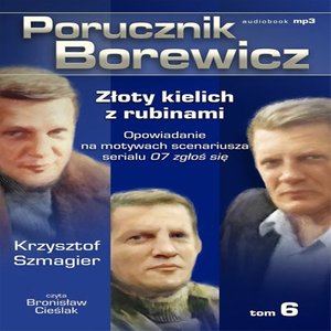 Porucznik Borewicz - Złoty kielich z rubinami (Tom 6) – audiobook