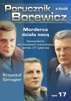 Porucznik Borewicz. Morderca działa nocą. TOM 17 – ebook