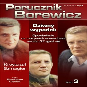 Porucznik Borewicz - Dziwny wypadek (Tom 3) – audiobook