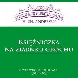 Księżniczka na ziarnku grochu (Wielka Kolekcja Bajek) – audiobook
