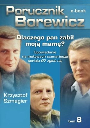Porucznik Borewicz. Dlaczego pan zabił moją mamę?. Tom 8 – ebook