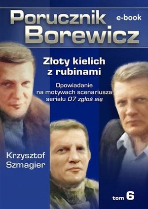 Porucznik Borewicz. Złoty kielich z rubinami. Tom 6 – ebook