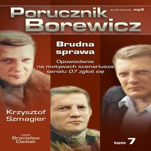 Porucznik Borewicz - Brudna sprawa (Tom 7) – audiobook