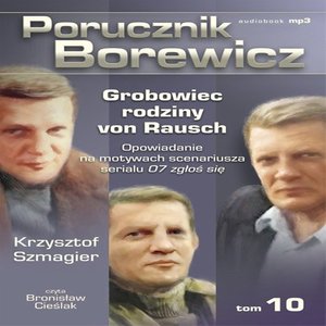 Porucznik Borewicz - Grobowiec rodziny von Rausch (Tom 10) – audiobook
