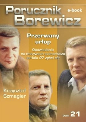 Porucznik Borewicz. Przerwany urlop. TOM 21 – ebook