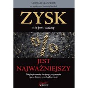 Zysk nie jest ważny, jest najważniejszy – ebook