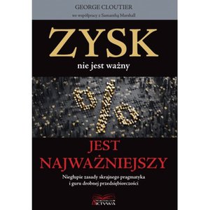Zysk nie jest ważny, jest najważniejszy &ndash; ebook