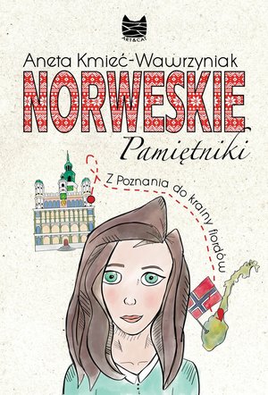 Norweskie Pamiętniki. Z Poznania do krainy fiord&oacute;w &ndash; ebook