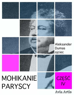 Mohikanie paryscy. Część IV – ebook
