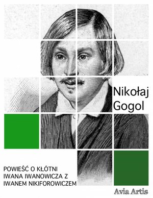 Powieść o kłótni Iwana Iwanowicza z Iwanem Nikiforowiczem – ebook