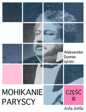 Mohikanie paryscy. Część III – ebook