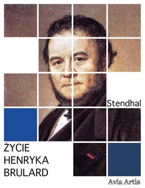 Życie Henryka Brulard – ebook