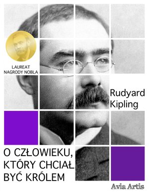 O człowieku, który chciał być królem – ebook