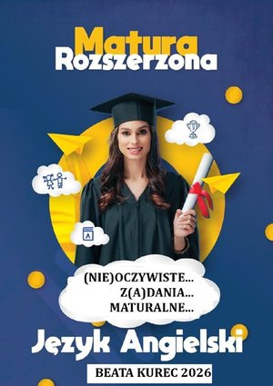 Matura rozszerzona. Język angielski. (Nie)oczywiste... Z(a)dania... Maturalne &ndash; ebook