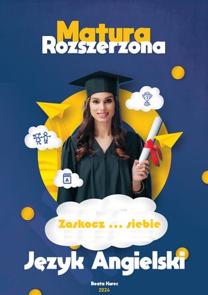 Matura rozszerzona z języka angielskiego. Zaskocz... siebie. – ebook