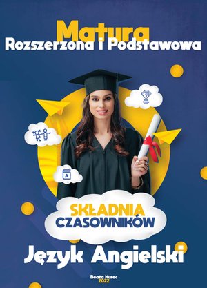 Matura rozszerzona i podstawowa składnia czasownik&oacute;w język angielski &ndash; ebook