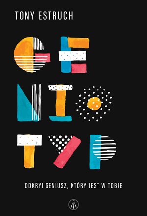 Geniotyp. Odkryj geniusz, który jest w Tobie – ebook