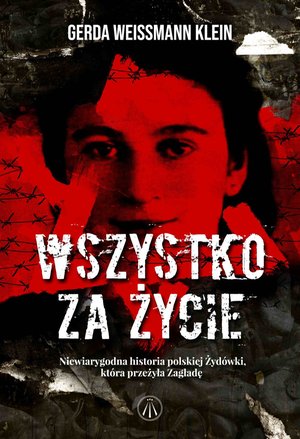 Wszystko za życie. Niewiarygodna historia polskiej Żydówki, która przeżyła Zagładę – ebook