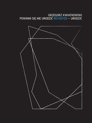Powinni się nie urodzić revisited - Urodzić – ebook