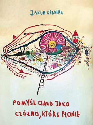 Pomyśl ciało jako cz&oacute;łno, kt&oacute;re płonie &ndash; ebook