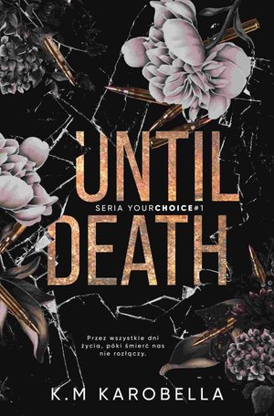 Until death. Your choice. Tom 1 – ebook