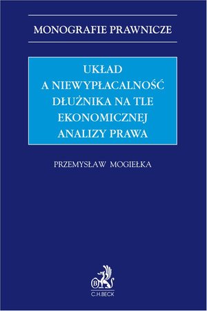 Monografie prawnicze: Układ a niewypłacalność dłużnika na tle ekonomicznej analizy prawa – ebook